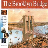 The Brooklyn Bridge: The story of the world's most famous bridge and the remarkable family that built it. (Wonders of the World Book) 0965049302 Book Cover