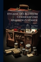 Hygiene Des Blutes Im Gesunden Und Kranken Zustande 1147520690 Book Cover