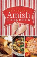 The Authentic Amish Cookbook (Plain Living) 0736963650 Book Cover