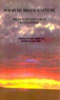 Poems My Brother Sent Me: The Transmitted Poems of Kevin Lettieri 158721542X Book Cover