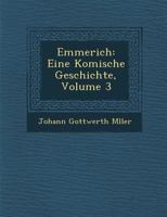 Emmerich: Eine Komische Geschichte, Volume 3 1288150334 Book Cover