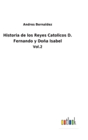 Historia De Los Reyes Catlicos C. Fernando Y Doa Isabel; Volume 2 1016832966 Book Cover
