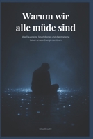 Warum wir alle müde sind: Wie Smartphones, Social Media und Dauerstress unsere Konzentration, Energie und mentale Gesundheit zerstören (German Edition) B0H23DMGDC Book Cover