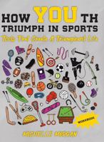 How YOUth Triumph in Sports: Tools That Create a Triumphant Life Workbook 0997797843 Book Cover