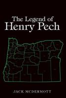 The Legend of Henry Pech 1640274197 Book Cover
