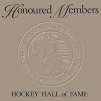Honoured Members: Hockey Hall of Fame 1551682397 Book Cover
