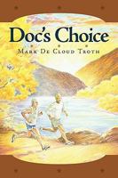 Doc's Choice 1449019234 Book Cover