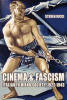 Cinema and Fascism: Italian Film and Society, 1922-1943 0520253566 Book Cover