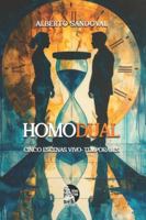 Homodual: Cinco escenas vivo-temporales de poesía filosófica sobre tiempo, memoria y la dualidad del ser (Spanish Edition) B0G4WC9J7F Book Cover