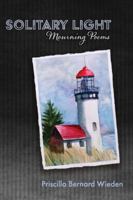 Solitary Light: Mourning Poems 1968610049 Book Cover
