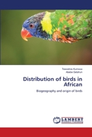 Distribution of birds in African: Biogeography and origin of birds 3659159425 Book Cover