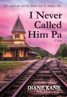 I Never Called Him Pa 1735460494 Book Cover