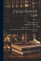 Evolution of Law: Select Readings on the Origin and Development of Legal Institutions; Volume 2 1021411078 Book Cover