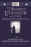 The Shabbat Elevator and other Sabbath Subterfuges 0742516717 Book Cover