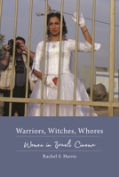 Warriors, Witches, Whores: Women in Israeli Cinema 0814339670 Book Cover