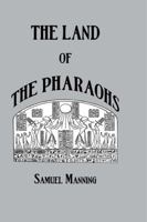The Land of the Pharaohs: Egypt and Sinai: Illustrated by Pen and Pencil 1241493219 Book Cover