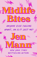 Midlife Bites: Anyone Else Falling Apart, Or Is It Just Me? 0593158512 Book Cover