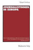 Journalistinnen in Europa: Eine International Vergleichende Analyse Zum Gendering Im Sozialen System Journalismus 3531129155 Book Cover