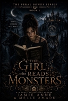 The Girl Who Reads Monsters: A Reverse Harem Dark Paranormal Romantasy with Wolves, Monsters, and Dragons (Feral Bonds) B0H8BP41KR Book Cover