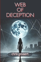 web of deception: is a heart-stopping thriller that will leave you questioning everything until the final, jaw-dropping twist.: Betrayal, power, and a ... fight for truth will change everything. B0DS53SLJ5 Book Cover