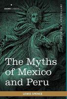 The Myths of Mexico and Peru 1859580076 Book Cover