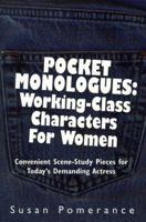 Pocket Monologues: Working-Class Characters for Women 0940669404 Book Cover