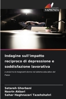Indagine sull'impatto reciproco di depressione e soddisfazione lavorativa: e ansia tra le insegnanti donne nel sistema educativo del Paese (Italian Edition) 6207644743 Book Cover