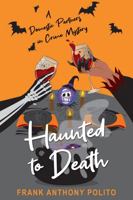 Haunted to Death (A Domestic Partners in Crime Mystery) 1496750055 Book Cover
