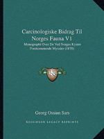 Carcinologiske Bidrag Til Norges Fauna V1: Monographi Over De Ved Norges Kyster Forekommende Mysider (1870) 1168105536 Book Cover