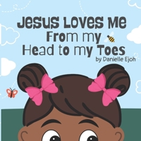 Jesus loves me from my head to my toes (Girls edition) B0H2B55K4S Book Cover