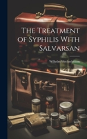 The Treatment of Syphilis With Salvarsan 1022801201 Book Cover