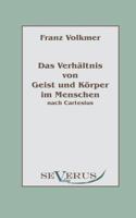 Das Verhaltnis Von Geist Und Korper Im Menschen (Seele Und Leib) Nach Cartesius 3863470745 Book Cover