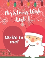 Christmas Wish List - Dear Santa - Letter to Santa: An awesome Journal with sketshing & drawing Santa Claus & Christmas Wish List - Holiday Notebook for Kids, Great Gift idea for boys & girls: Perfect 1671200950 Book Cover