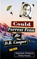 Could Forest Fenn Be D.B. Cooper? 1736236385 Book Cover
