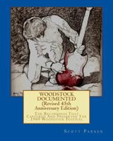 Woodstock Documented (Revised 45th Anniversary Edition 2014): The Recordings That Captured And Preserved The 1969 Woodstock Festival 1500682977 Book Cover