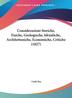 Considerazioni Storiche, Fisiche, Geologische, Idrauliche, Architettoniche, Economiche, Critiche (1827) 1167536592 Book Cover