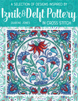 A Selection of Designs Inspired by Iznik and Delft Pottery in Cross Stitch 6059192688 Book Cover