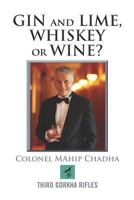 Gin and Lime, Whiskey or Wine? 147833665X Book Cover
