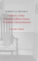 History of the Thomas Kilham House, Vol. 3 B0FQXS8LMX Book Cover