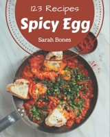 123 Spicy Egg Recipes: Explore Spicy Egg Cookbook NOW! B08PJM391V Book Cover