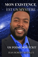Mon existence est un Mystère. (French Edition) B0CLZ2S91R Book Cover