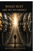 What Suit Are We Wearing? B0H876V3M8 Book Cover