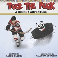 Tuck the Puck: A Hockey Adventure B0F237M38L Book Cover