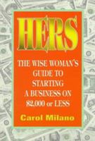 Hers: The Wise Woman's Guide to Starting a Business on $2,000 or Less 0960711872 Book Cover