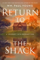 Return to the Shack: A Journey into Redemption 154600887X Book Cover