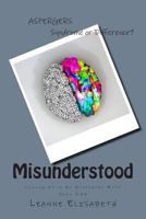 Misunderstood: Living with an Aspergers Mind: Syndrome or Difference? 1493565966 Book Cover