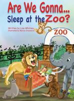 Are we Gonna... Sleep at The Zoo? 173264540X Book Cover