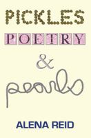 Pickles, Poetry, & Pearls 1608620166 Book Cover