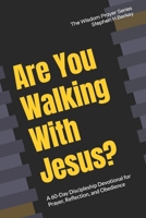 Are You Walking with Jesus? : A 60-Day Discipleship Devotional for Prayer, Reflection, and Obedience 1952359791 Book Cover