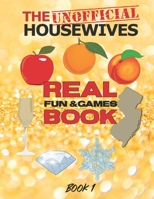 The Unofficial Housewives Real Fun & Games Book: Book 1 B09DM8YXJR Book Cover